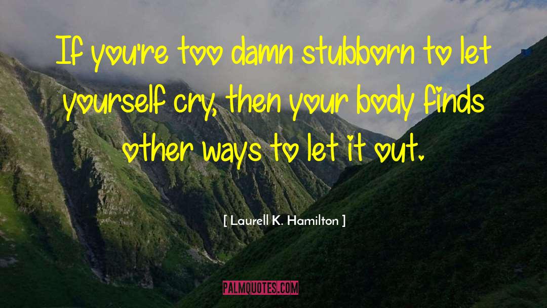 Let It Out quotes by Laurell K. Hamilton