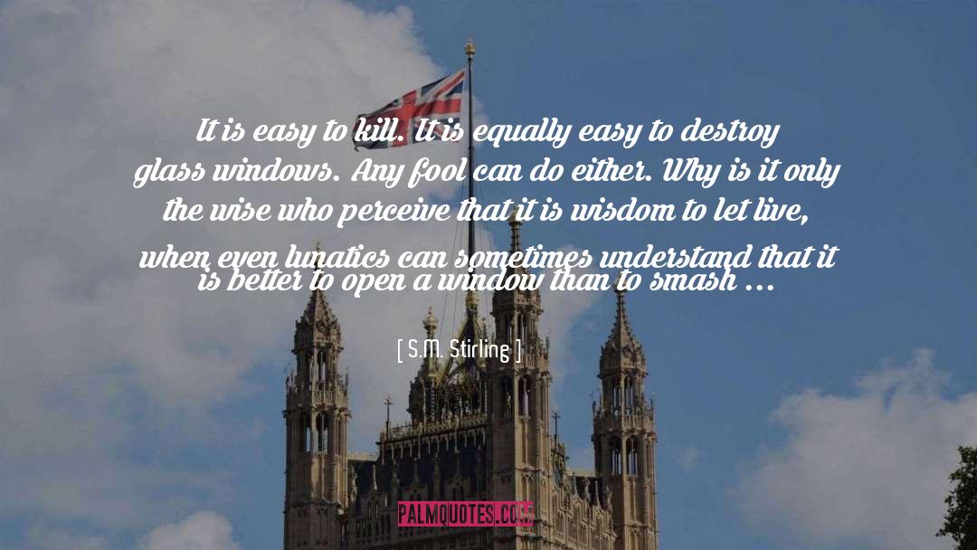 Let Live quotes by S.M. Stirling