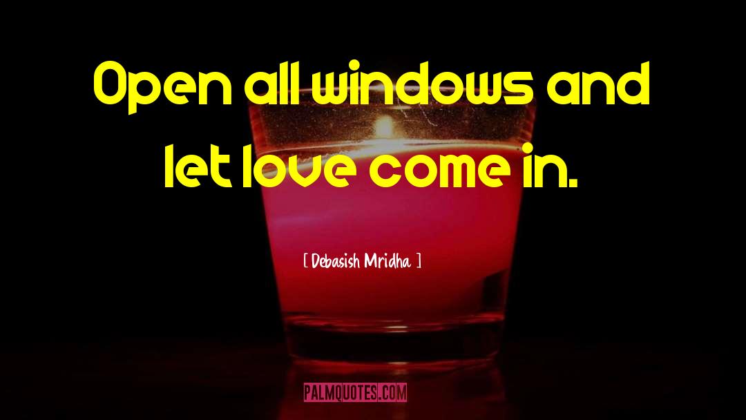 Let Love Come In quotes by Debasish Mridha