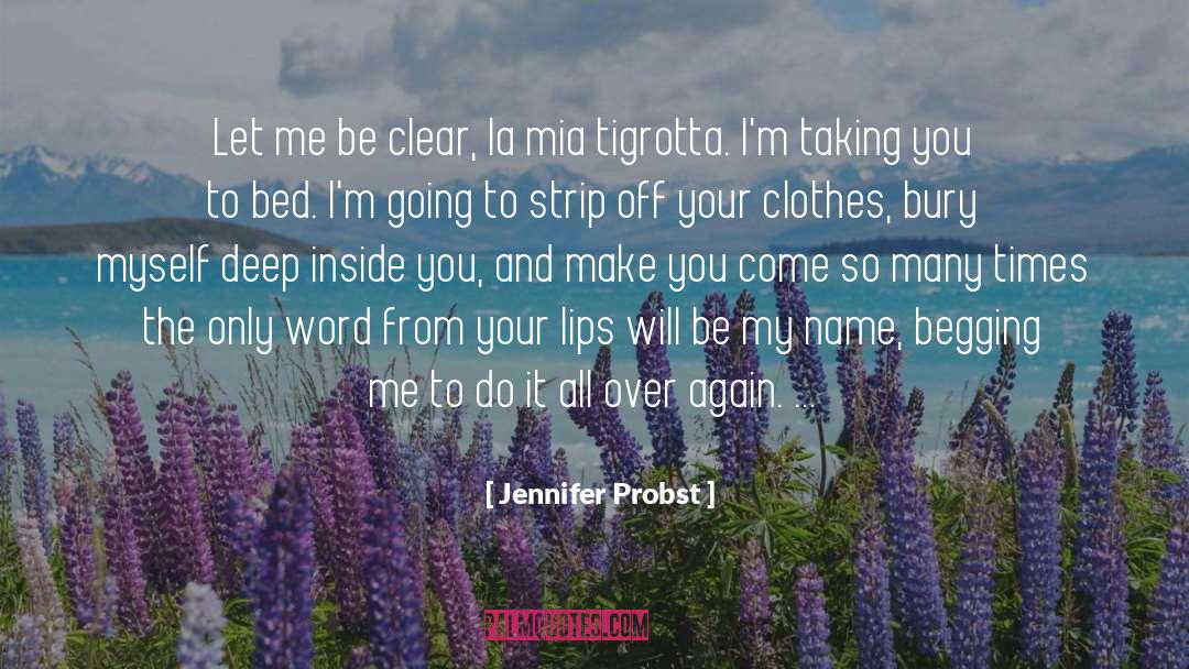 Let Me Be Clear quotes by Jennifer Probst