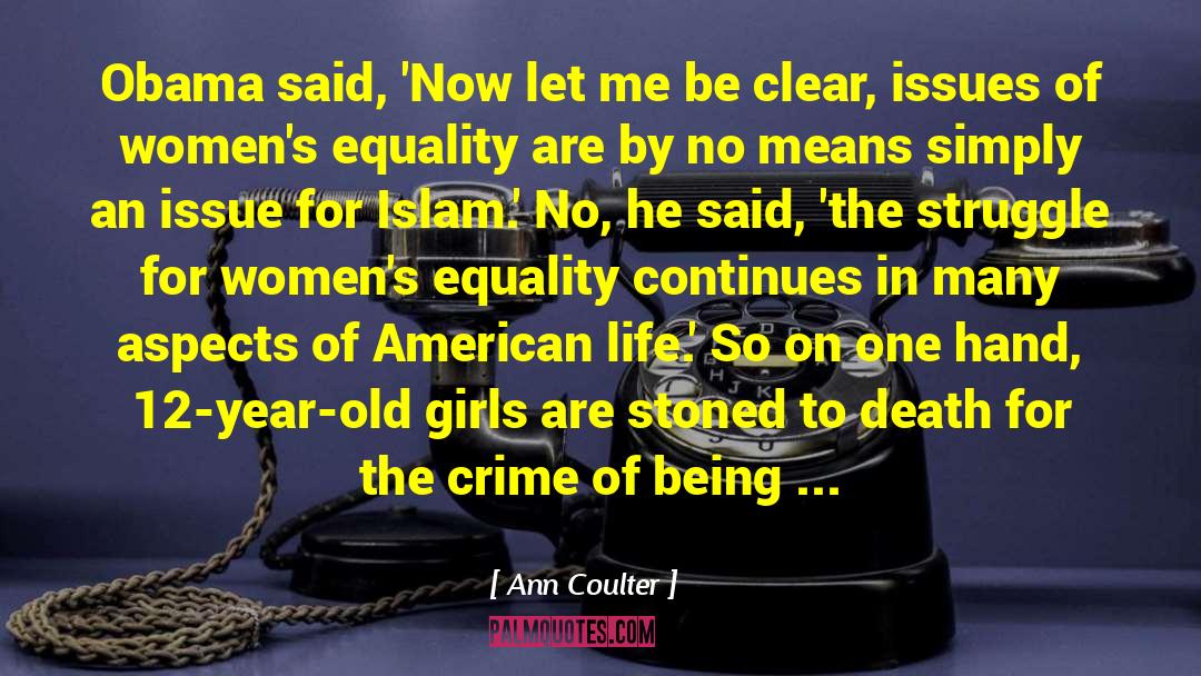 Let Me Be Clear quotes by Ann Coulter