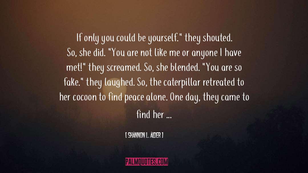 Let Me Be Me quotes by Shannon L. Alder