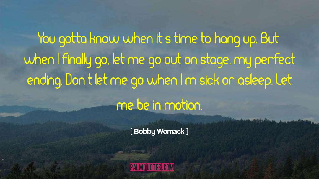 Let Me Be quotes by Bobby Womack