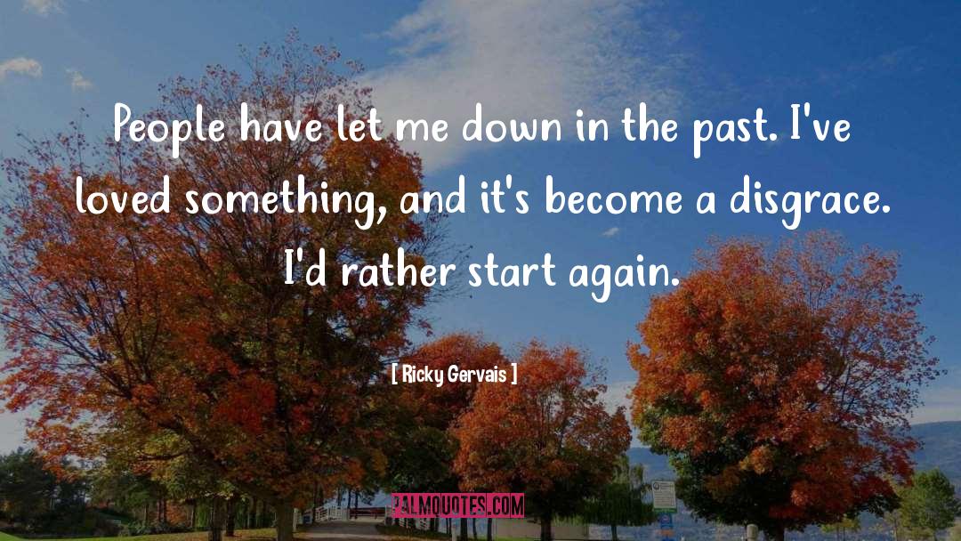Let Me Down quotes by Ricky Gervais