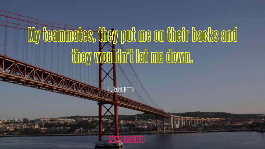 Let Me Down quotes by Jerome Bettis