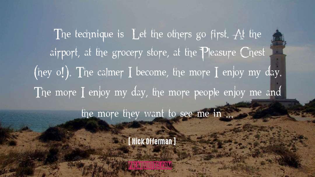 Let Me Enjoy Life quotes by Nick Offerman