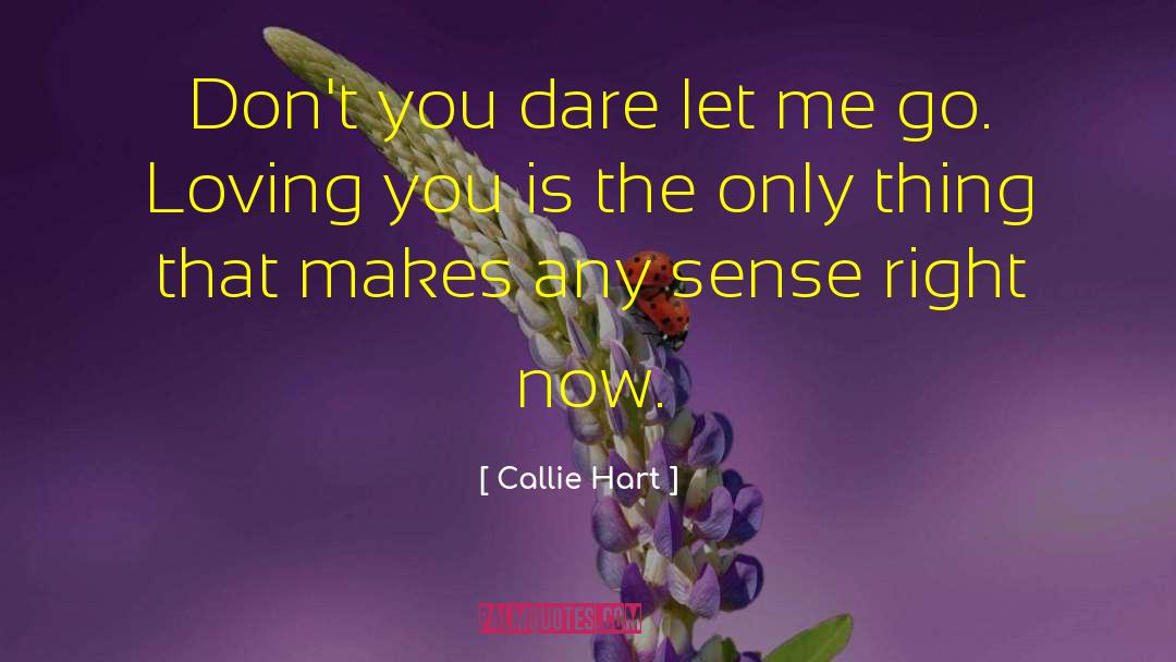 Let Me Go quotes by Callie Hart