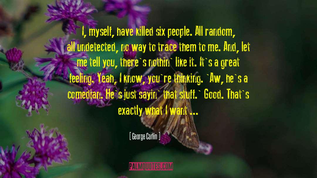 Let Me Know You Love Me quotes by George Carlin