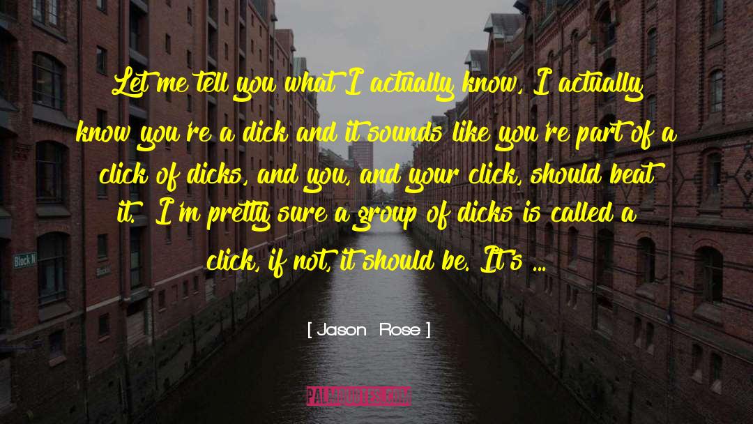 Let Me Know You Love Me quotes by Jason  Rose