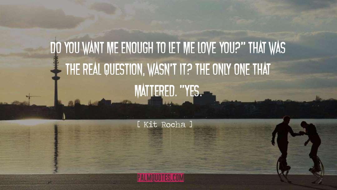 Let Me Love You quotes by Kit Rocha