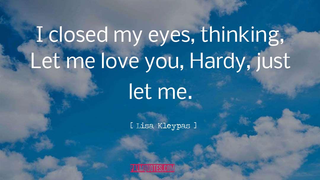 Let Me Love You quotes by Lisa Kleypas