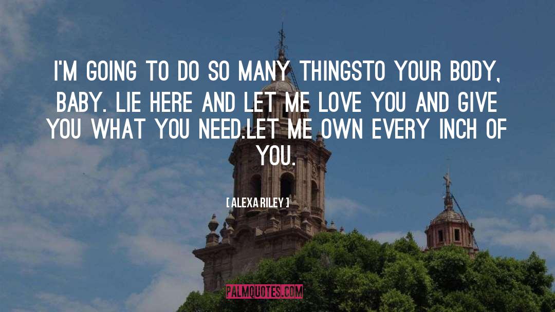 Let Me Love You quotes by Alexa Riley