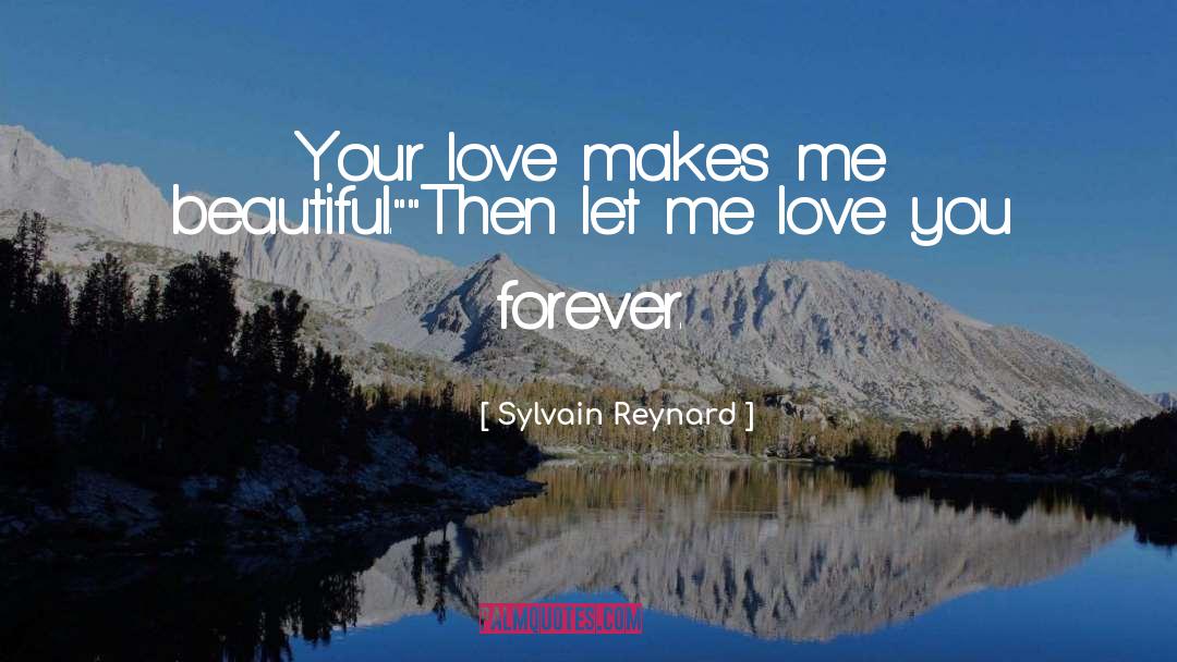 Let Me Love You quotes by Sylvain Reynard