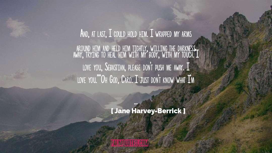 Let Me quotes by Jane Harvey-Berrick