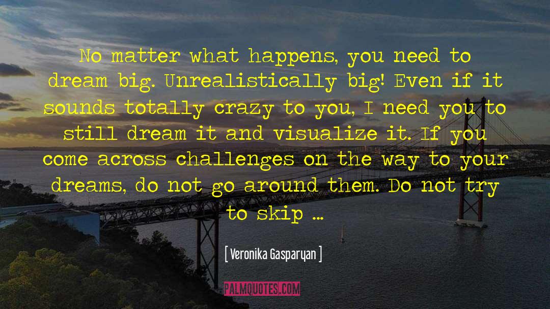 Let S Go Crazy quotes by Veronika Gasparyan