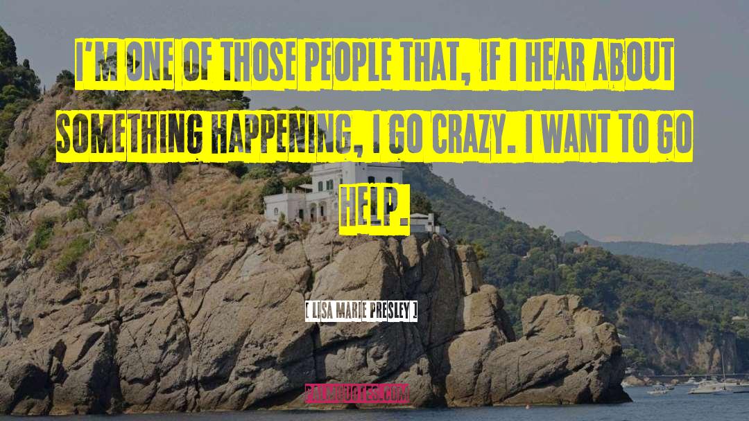 Let S Go Crazy quotes by Lisa Marie Presley