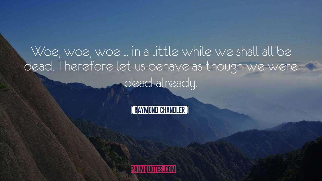 Let Us Dream quotes by Raymond Chandler