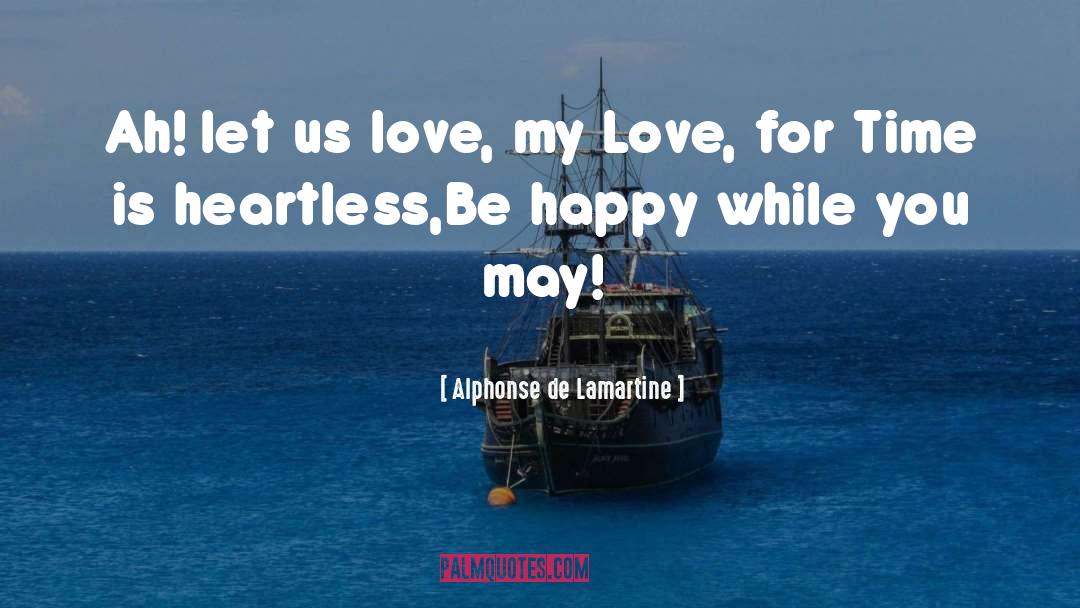 Let Us Love quotes by Alphonse De Lamartine