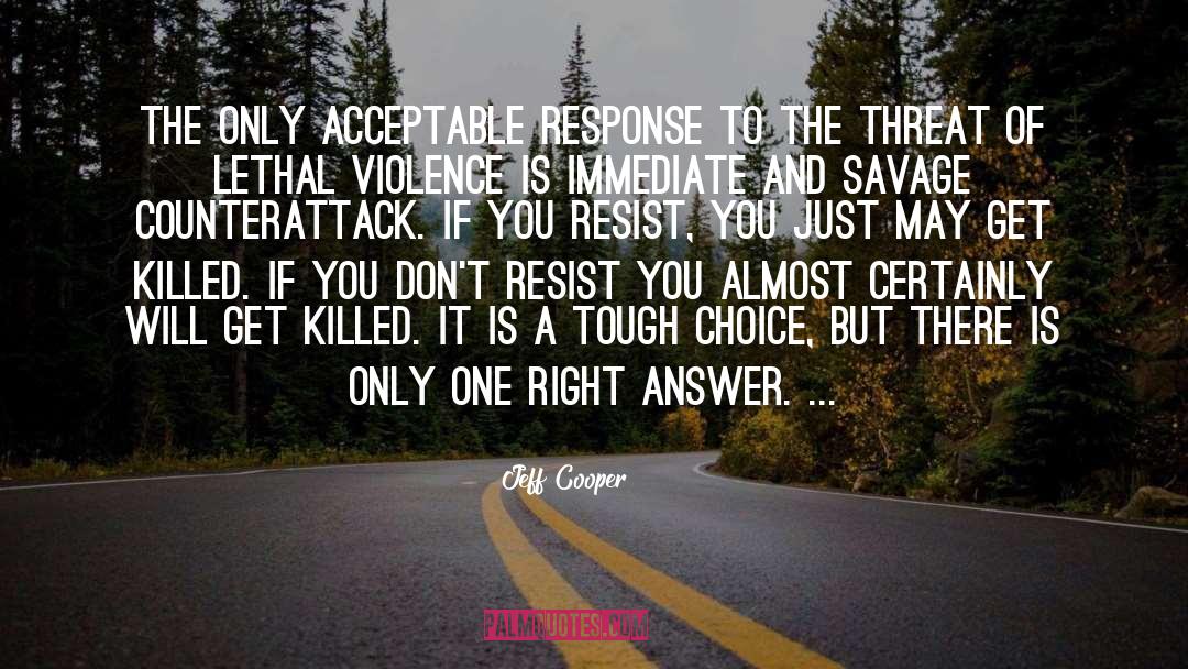 Lethal Injection quotes by Jeff Cooper