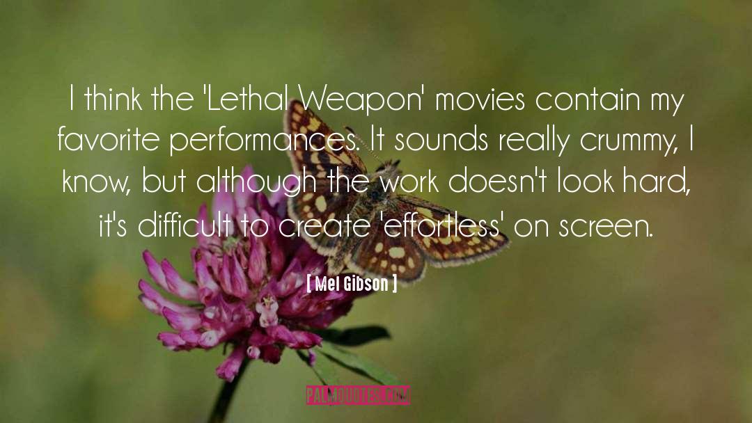 Lethal quotes by Mel Gibson