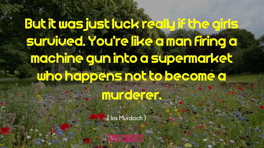 Lethal To Women quotes by Iris Murdoch