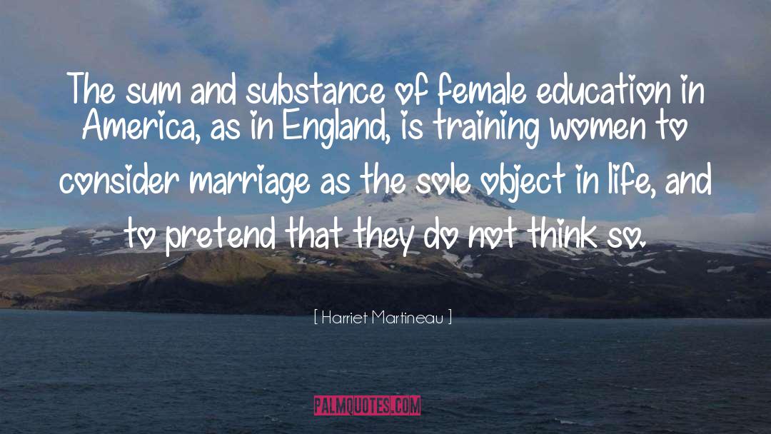 Lethal To Women quotes by Harriet Martineau