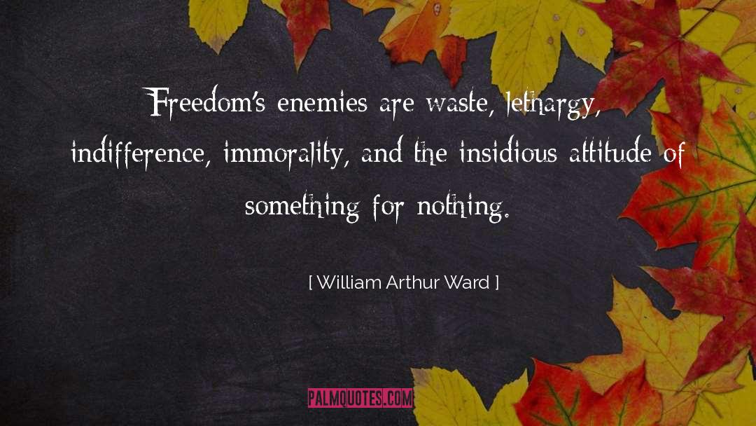 Lethargy quotes by William Arthur Ward