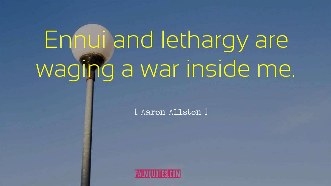 Lethargy quotes by Aaron Allston