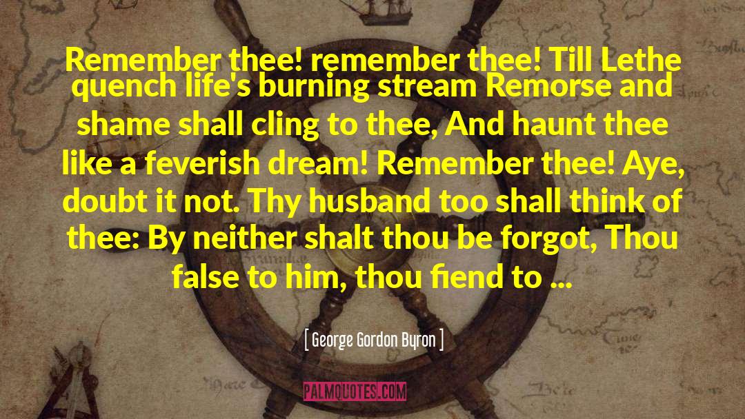 Lethe quotes by George Gordon Byron