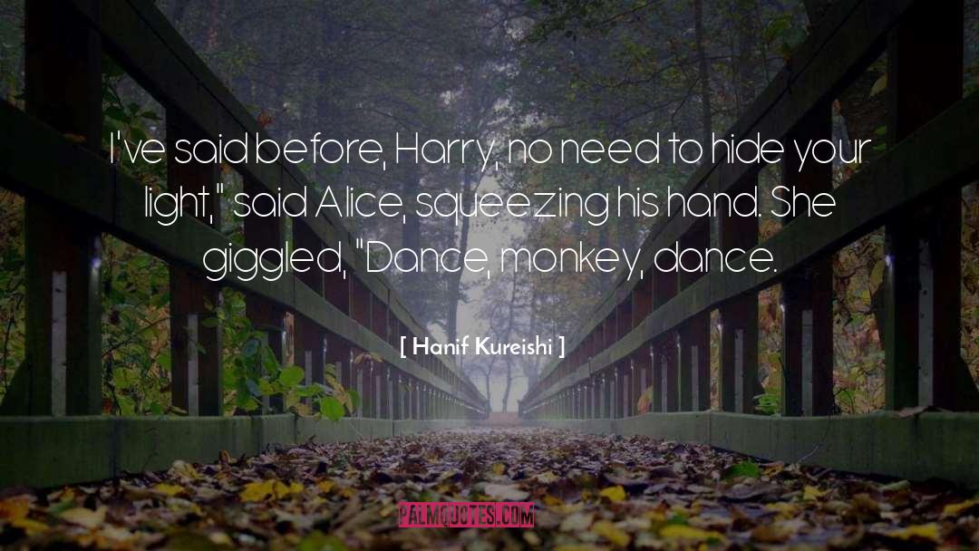 Lets Dance Quote quotes by Hanif Kureishi