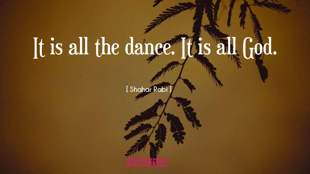 Lets Dance Quote quotes by Shahar Rabi