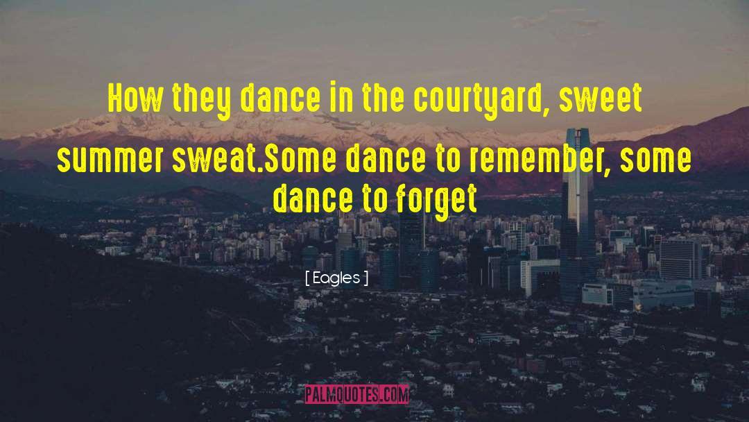 Lets Dance Quote quotes by Eagles