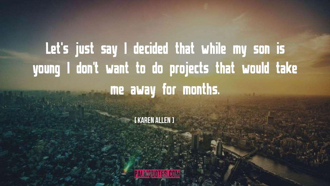Lets quotes by Karen Allen