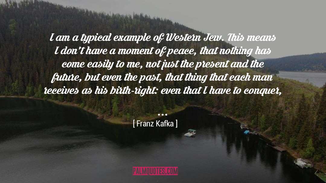 Letter T quotes by Franz Kafka