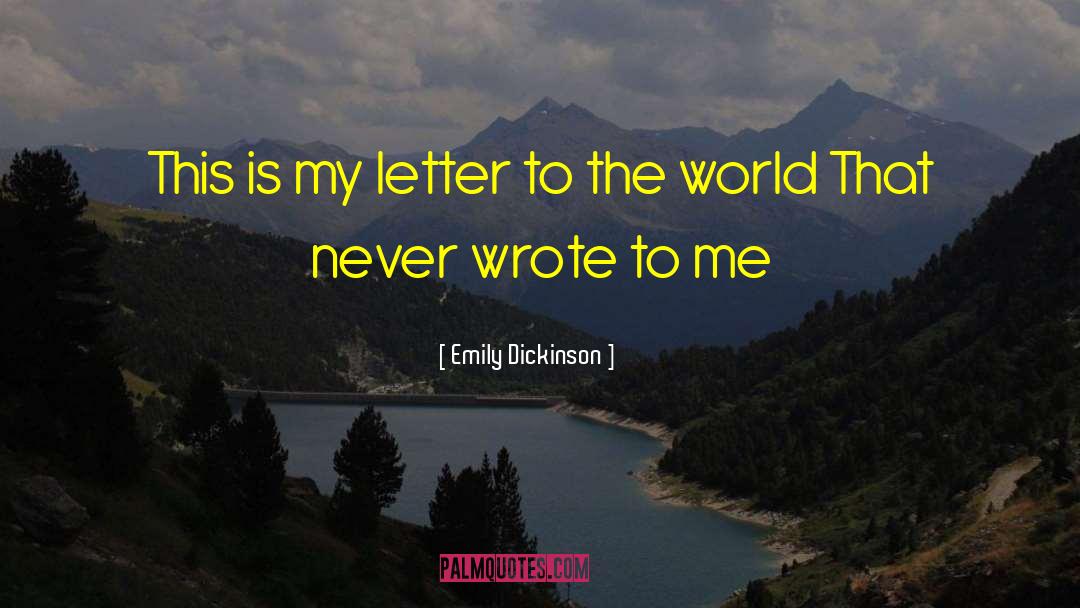 Letter To quotes by Emily Dickinson