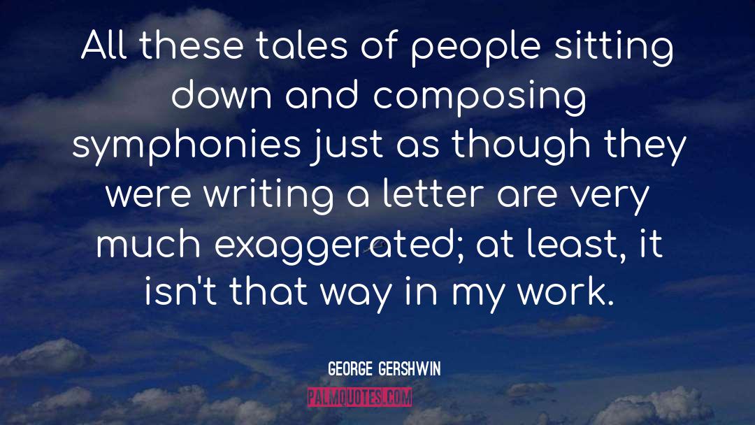 Letter Writing quotes by George Gershwin