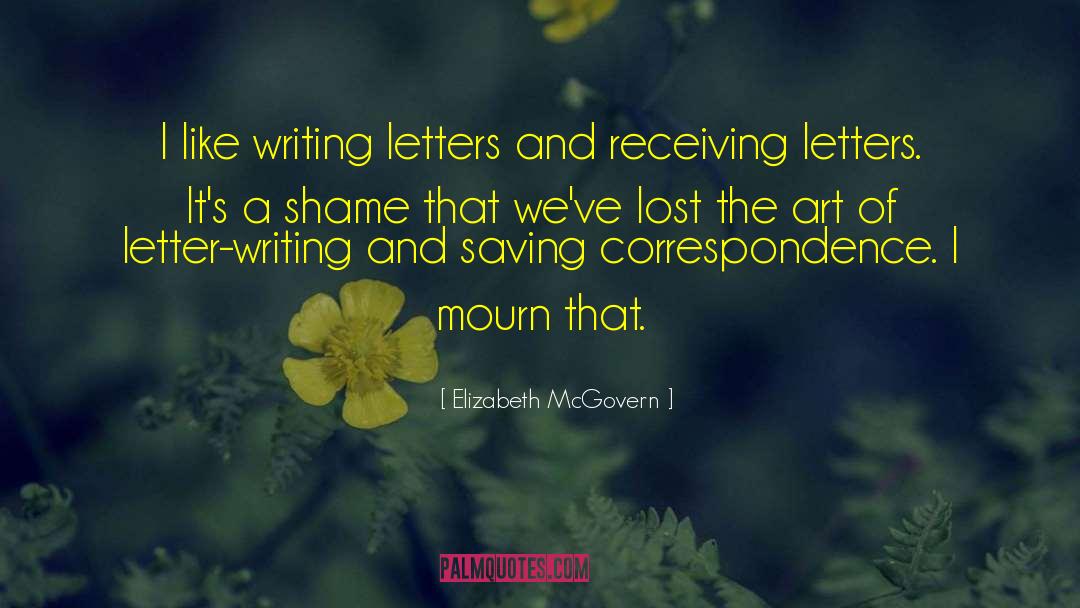 Letter Writing quotes by Elizabeth McGovern