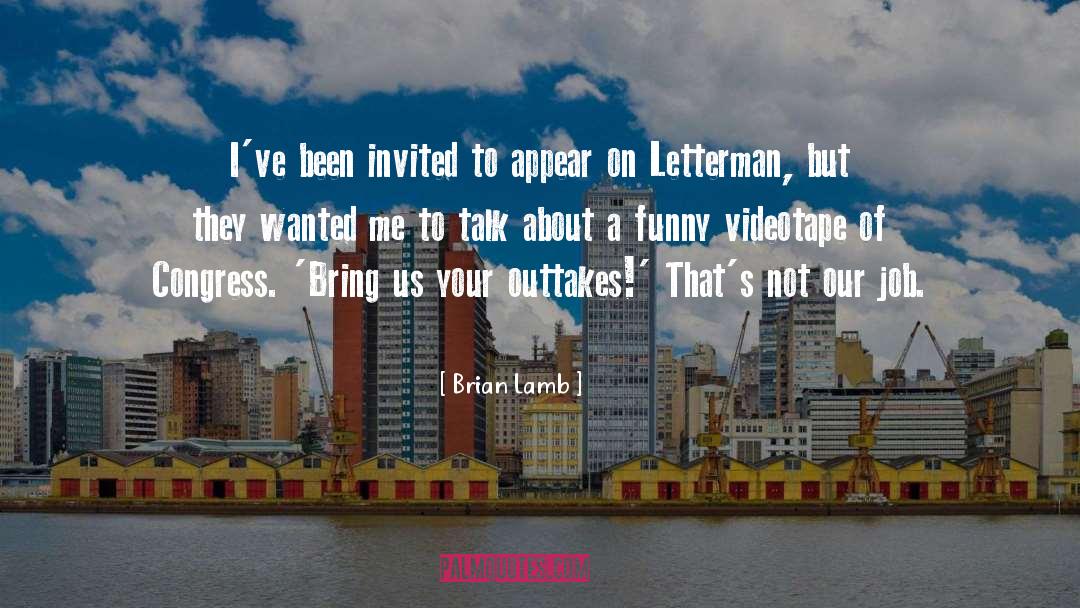 Letterman quotes by Brian Lamb