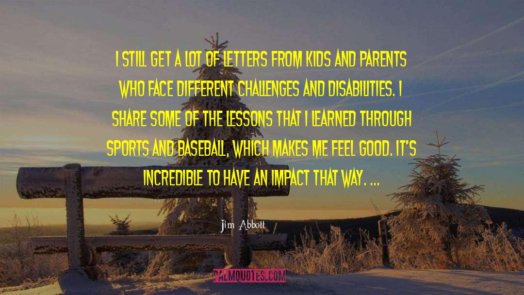 Letters From Mom quotes by Jim Abbott