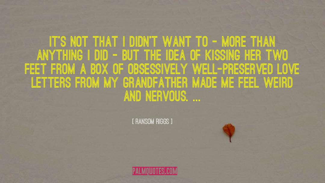 Letters From The Ledge quotes by Ransom Riggs