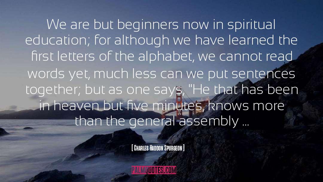 Letters Of The Alphabet quotes by Charles Haddon Spurgeon
