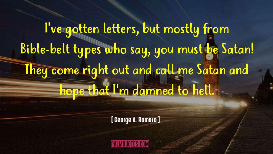 Letters To Nowhere quotes by George A. Romero