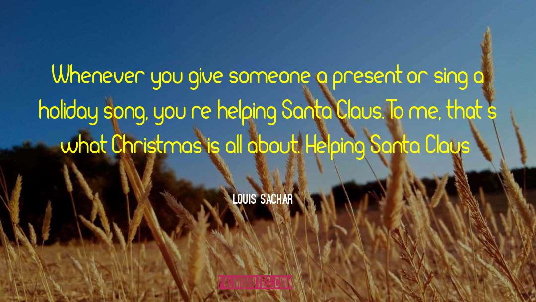 Letters To Santa Claus quotes by Louis Sachar