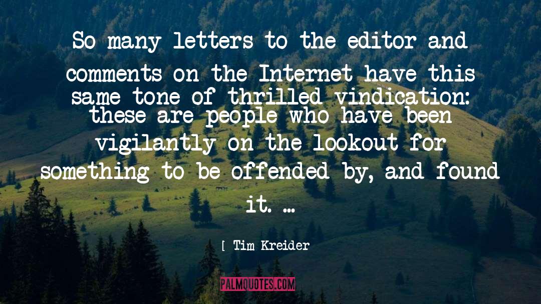 Letters To The Editor quotes by Tim Kreider