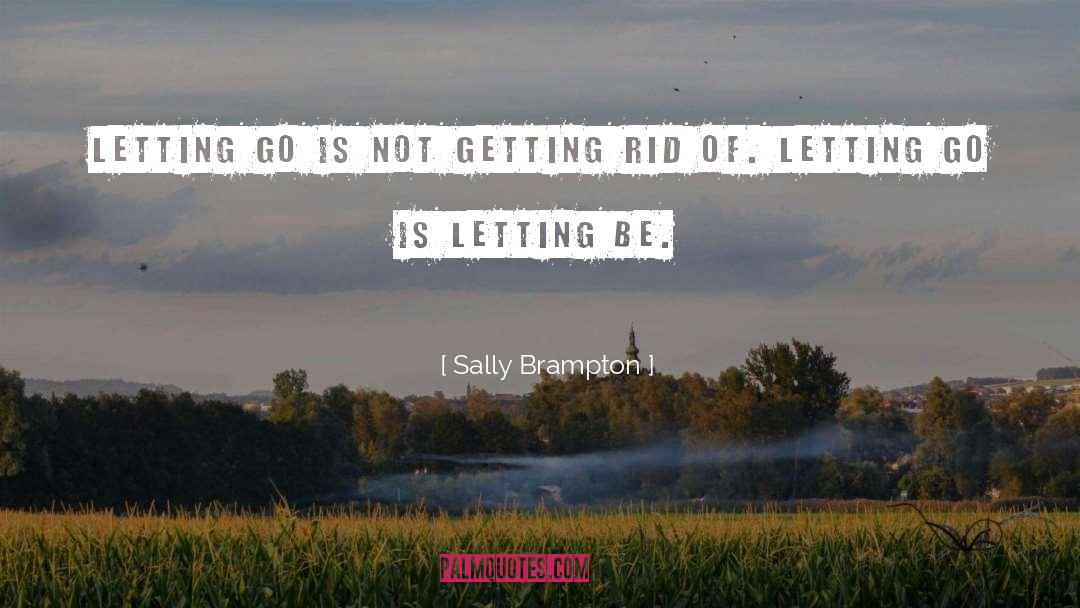 Letting Be quotes by Sally Brampton