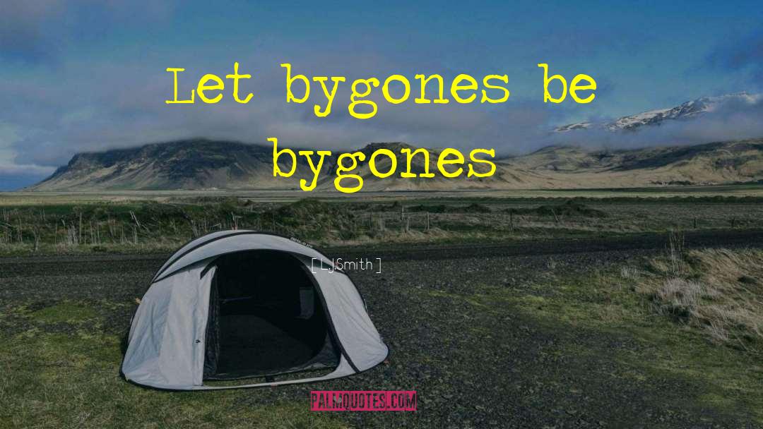 Letting Bygones Be Bygones quotes by L.J.Smith