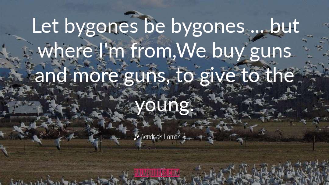 Letting Bygones Be Bygones quotes by Kendrick Lamar