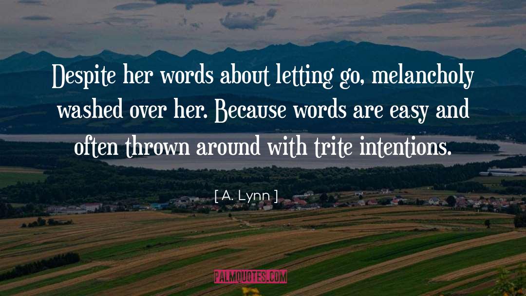 Letting Go Hard quotes by A. Lynn