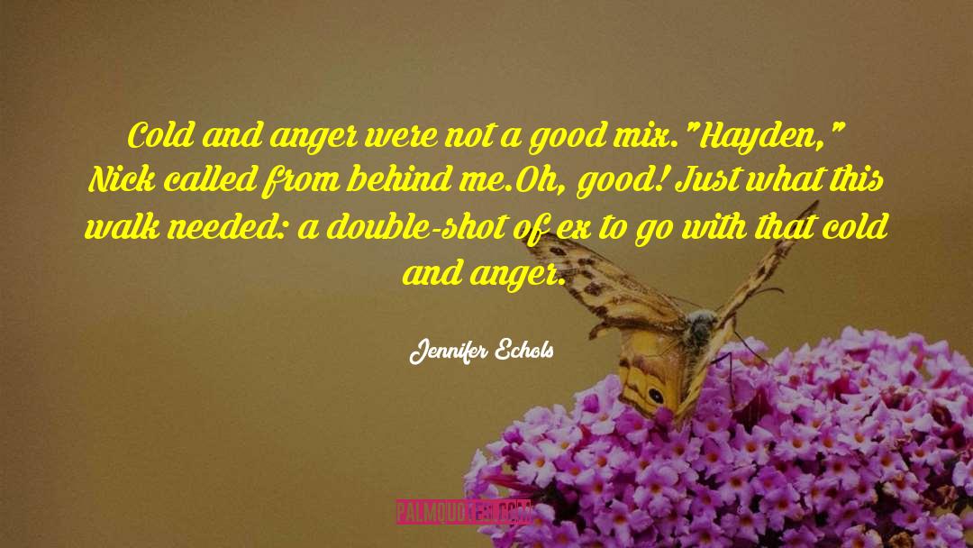 Letting Go Of Anger quotes by Jennifer Echols