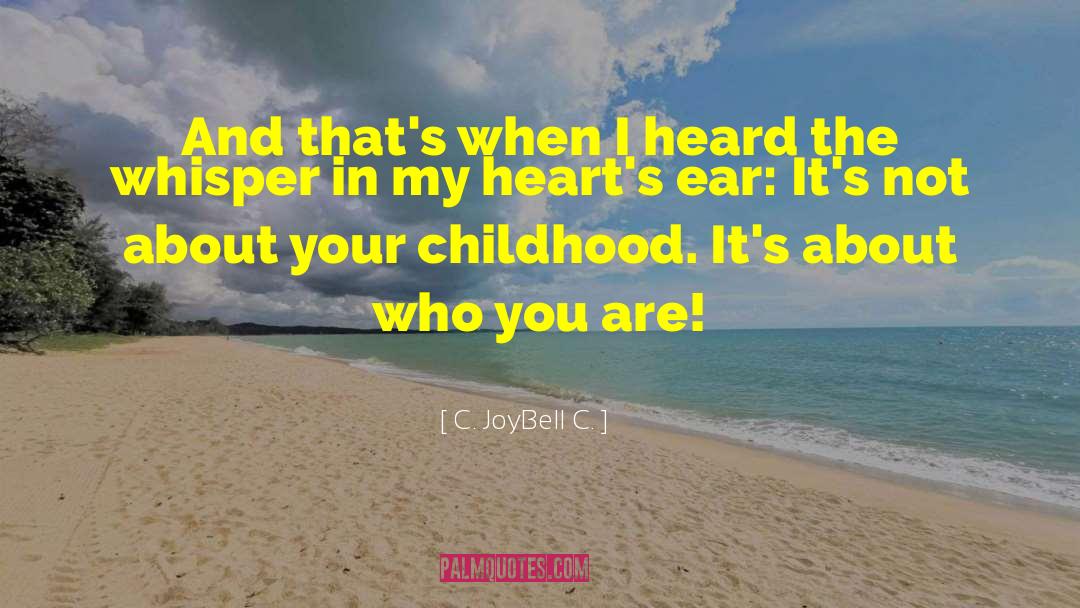 Letting Go Of Childhood quotes by C. JoyBell C.